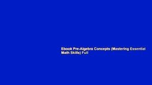 Ebook Pre-Algebra Concepts (Mastering Essential Math Skills) Full