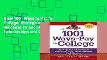 View 1001 Ways to Pay for College: Strategies to Maximize Financial Aid, Scholarships and Grants
