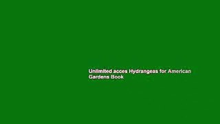 Unlimited acces Hydrangeas for American Gardens Book