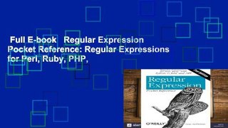 Full E-book   Regular Expression Pocket Reference: Regular Expressions for Perl, Ruby, PHP,