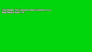 Trial Ebook  The Common Good Unlimited acces Best Sellers Rank : #4
