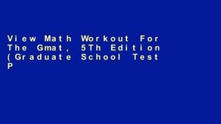 View Math Workout For The Gmat, 5Th Edition (Graduate School Test Preparation) Ebook