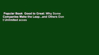 Popular Book  Good to Great: Why Some Companies Make the Leap...and Others Don t Unlimited acces