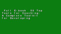 Full E-book  50 Top Tools for Coaching: A Complete Toolkit for Developing and Empowering People