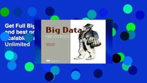 Get Full Big Data: Principles and best practices of scalable realtime data systems Unlimited