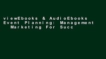 viewEbooks & AudioEbooks Event Planning: Management   Marketing For Successful Events: Become an
