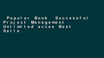Popular Book  Successful Project Management Unlimited acces Best Sellers Rank : #2