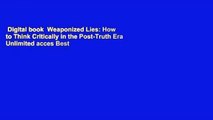 Digital book  Weaponized Lies: How to Think Critically in the Post-Truth Era Unlimited acces Best