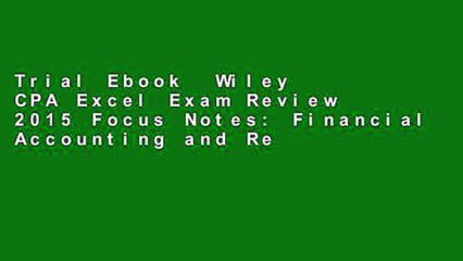 Trial Ebook  Wiley CPA Excel Exam Review 2015 Focus Notes: Financial Accounting and Reporting