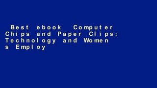 Best ebook  Computer Chips and Paper Clips: Technology and Women s Employment, Volume I: