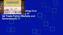 Readinging new Clashing Over Commerce: A History of Us Trade Policy (Markets and Governments in