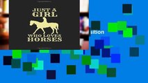 View Just A Girl Who Loves Horses: Back To School Composition Notebook, 8.5 x 11 Large, 120 Pages