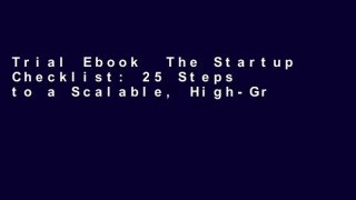 Trial Ebook  The Startup Checklist: 25 Steps to a Scalable, High-Growth Business Unlimited acces