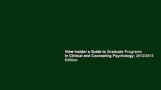 View Insider s Guide to Graduate Programs in Clinical and Counseling Psychology: 2012/2013 Edition