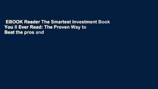 EBOOK Reader The Smartest Investment Book You ll Ever Read: The Proven Way to Beat the pros and