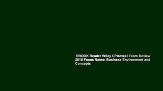 EBOOK Reader Wiley CPAexcel Exam Review 2018 Focus Notes: Business Environment and Concepts