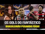 OS GOLS DO FANTÁSTICO - BRASILEIRÃO PEGANDO FOGO | MENGÃO LÍDER (29/07/2018)