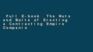 Full E-book  The Nuts and Bolts of Erecting a Contracting Empire Companion Workbook and Owner s