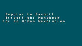 Popular to Favorit  Streetfight Handbook for an Urban Revolution  Any Format