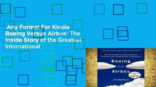Any Format For Kindle  Boeing Versus Airbus: The Inside Story of the Greatest International