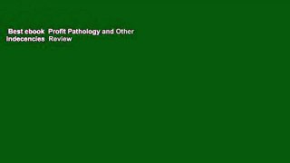 Best ebook  Profit Pathology and Other Indecencies  Review