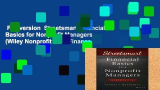 Full version  Streetsmart Financial Basics for Nonprofit Managers (Wiley Nonprofit Law, Finance