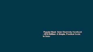 Popular Book  Solar Electricity Handbook - 2018 Edition: A Simple, Practical Guide to Solar
