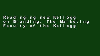 Readinging new Kellogg on Branding: The Marketing Faculty of the Kellogg School of Management