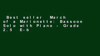 Best seller  March of a Marionette: Bassoon Solo with Piano - Grade 2.5  E-book