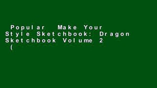 Popular  Make Your Style Sketchbook: Dragon Sketchbook Volume 2  (Blank Paper for Drawing) -