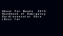 About For Books  2015 Handbook of Emergency Cardiovascular Care (Ecc) for Healthcare Providers