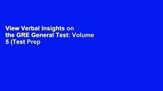 View Verbal Insights on the GRE General Test: Volume 5 (Test Prep Series) Ebook