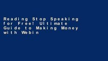 Reading Stop Speaking for Free! Ultimate Guide to Making Money with Webinars free of charge