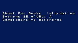 About For Books  Information Systems 2E w/URL: A Comprehensive Reference Guide  Unlimited