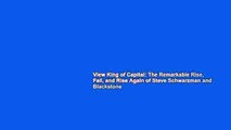 View King of Capital: The Remarkable Rise, Fall, and Rise Again of Steve Schwarzman and Blackstone