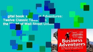 Digital book  Business Adventures: Twelve Classic Tales from the World of Wall Street Unlimited