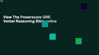 View The Powerscore GRE Verbal Reasoning Bible online