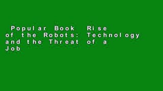 Popular Book  Rise of the Robots: Technology and the Threat of a Jobless Future Unlimited acces