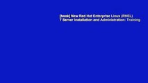 [book] New Red Hat Enterprise Linux (RHEL) 7 Server Installation and Administration: Training