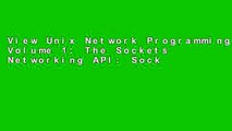 View Unix Network Programming, Volume 1: The Sockets Networking API: Sockets Networking API v. 1