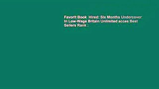 Favorit Book  Hired: Six Months Undercover in Low-Wage Britain Unlimited acces Best Sellers Rank :