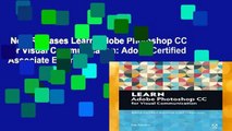 New Releases Learn Adobe Photoshop CC for Visual Communication: Adobe Certified Associate Exam