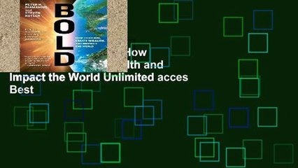 Popular Book  Bold: How to Go Big, Create Wealth and Impact the World Unlimited acces Best