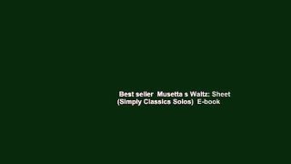 Best seller  Musetta s Waltz: Sheet (Simply Classics Solos)  E-book