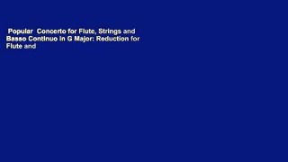Popular  Concerto for Flute, Strings and Basso Continuo in G Major: Reduction for Flute and