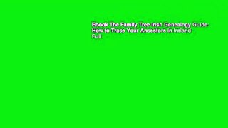 Ebook The Family Tree Irish Genealogy Guide: How to Trace Your Ancestors in Ireland Full