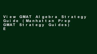 View GMAT Algebra Strategy Guide (Manhattan Prep GMAT Strategy Guides) Ebook GMAT Algebra Strategy