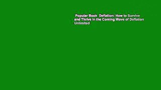 Popular Book  Deflation: How to Survive and Thrive in the Coming Wave of Deflation Unlimited