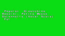 Popular  Gioacchino Rossini: Petite Messe Solennelle (Vocal Score)  Full