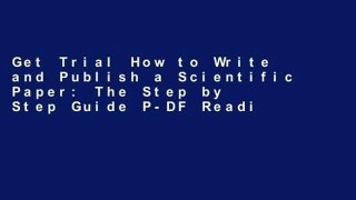 Get Trial How to Write and Publish a Scientific Paper: The Step by Step Guide P-DF Reading